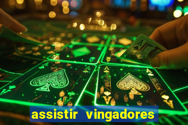 assistir vingadores ultimato completo dublado gratis